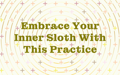 Embrace Your Inner Sloth With This Practice