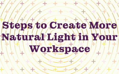 Steps to Create More Natural Light in Your Workspace