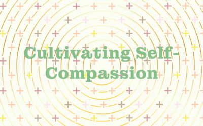 Cultivating Self-Compassion