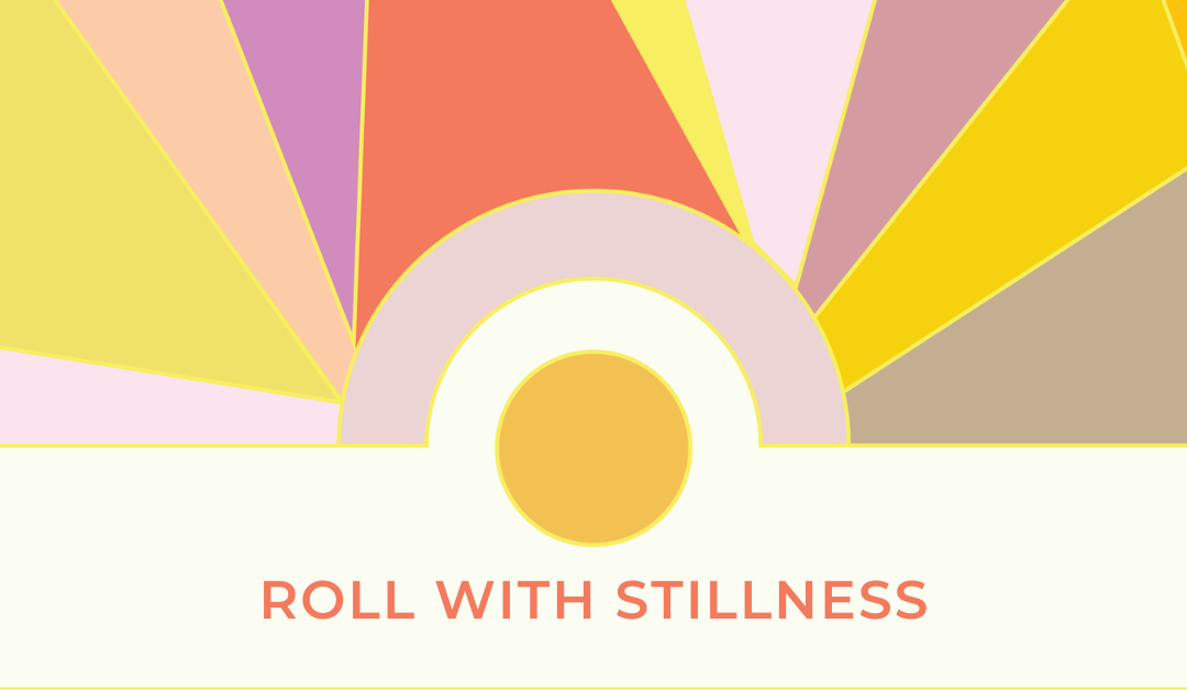 Rolling with Stillness: The Secret to Leadership Success