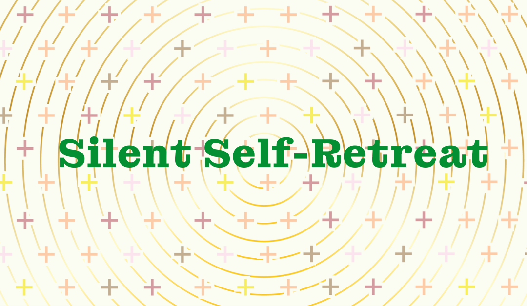 Tips for a Silent Self-Retreat